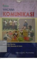 Wacana Komunikasi : Etiket Dan Norma Wong-Cilik Abangan Di Jawa
