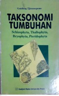 Taksonomi Tumbuhan  (Schizophyta, Thallophyta, Bryophyta & Pteridophyta)