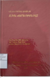 Islam Untuk Disiplin Ilmu Antropologi : Buku Daras Pendidikan Agama Islam Pada Perguruan Tinggi Umum