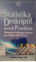 Statistika Deskriptif Untuk Penelitian Dilengkapi Perhitungan Manual Dan Aplikasi SPSS Versi 17
