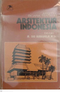 Arsitek Bicara Tentang Arsitektur Indonesia