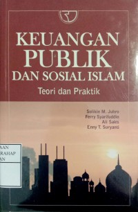 Keuangan Publik Dan Sosial Islam : Teori Dan Praktik