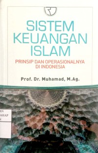 Image of Sistem Keuangan Islam : Prinsip Dan Operasionalnya Di Indonesia