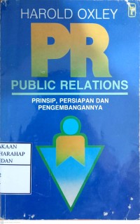 PR (Public Relations) : Prinsip, Persiapan Dan Pengembangannya