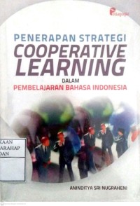 Image of Penerapan Strategi Cooperative Learning Dalam Pembelajaran Bahasa Indonesia