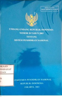 Undang-undang Republik Indonesia Nomor 20 Tahun 2003 Tentang Sistem Pendidikan Nasional