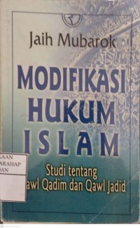 Modifikasi Hukum Islam : Studi Tentang Qawl Qadim Dan Qawl Jadid