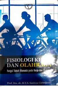 Fisiologi Kerja Dan Olahraga : Fungsi Tubuh Manusia Pada Kerja Dan Olahraga