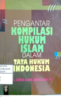 Pengantar Kompilasi Hukum Islam Dalam Tata Hukum Indonesia