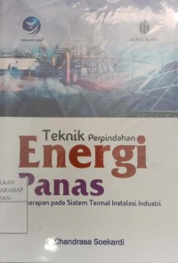 Teknik Perpindahan Energi Panas:Penerapan Pada Sistem Termal Instalasi Industri