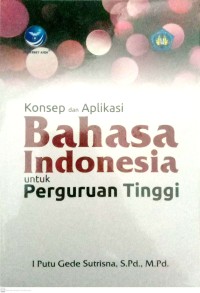 Konsep dan Aplikasi Bahasa Indonesia untuk Perguruan Tinggi