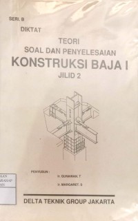Diktat Teori Soal dan Penyelesaian Konstruksi Baja I Jil.2