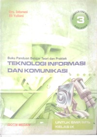 Buku Panduan Belajar Teori dan Praktek:Teknologi Informasi dan Komunikasi 3