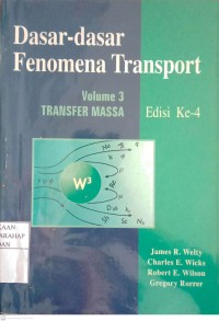 Dasar-Dasar Fenomena Transport : Vol.3 Transfer Massa Ed.4