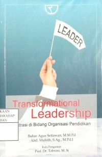 Transformational Leadership : Ilustrasi Di Bidang Organisasi Pendidikan