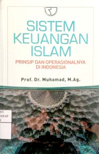 Sistem Keuangan Islam : Prinsip Dan Operasionalnya Di Indonesia
