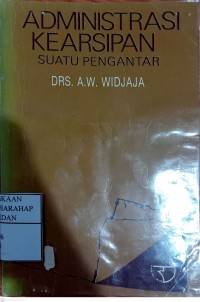 Administrasi Kearsipan : Suatu Pengantar