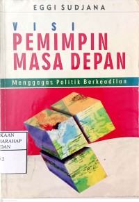 Visi Pemimpin Masa Depan : Menggagas Politik Berkeadilan