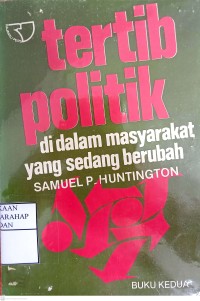 Tertib Politik Di Dalam Masyarakat Yang Sedang Berubah, Buku Kedua