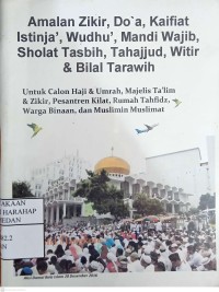 Amalan Zikir, Doa, Kaifiat Istinja', Wudhu', Mandi Wajib, Sholat Tasbih, Tahajjud, Witir & Bilal Tarawih Untuk Calon Haji & Umrah, Majelis Ta'lim & Zikir, Pesantren Kilat, Rumah Tahfidz, Warga Binaan, Dan Muslimin Muslimat