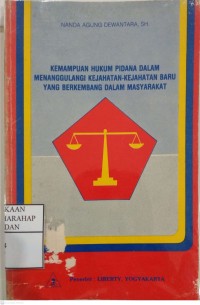Kemampuan Hukum Pidana Dalam Menanggulangi Kejahatan-kejahatan Baru Yang Berkembang Dalam Masyarakat