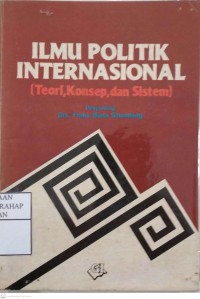 Ilmu Politik Internasional (Teori, Konsep, Dan Sistem)