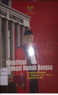 Konstitusi Sebagai Rumah Bangsa