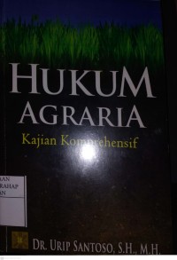 Hukum Agraria :Kajian Komprehensif