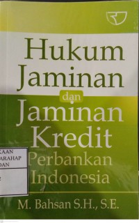 Hukum Jaminan Dan Jaminan Kredit Perbankan Indonesia