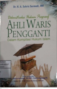 Dekonstruksi Hukum Progresif Ahli Waris Pengganti Dalam Komplikasi Hukum Islam