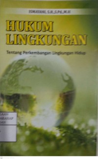 Hukum Lingkungan : Tentang Perkembangan Lingkungan Hidup