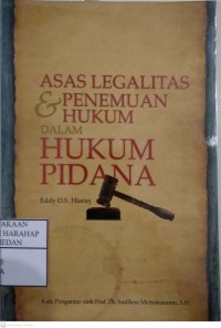 Asas Legalitas & Penemuan Hukum Dalam Hukum Pidana