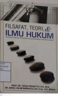 Filsafat, Teori, & Ilmu Hukum