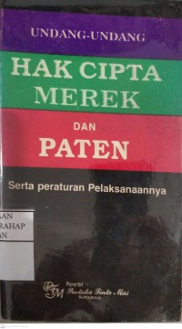 Undang-undang Hak Cipta, Merek Dan Paten serta Peraturan Pelaksanaannya