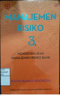 Manajemen Risiko 3 : Mengendalikan Manajemen Risiko Bank