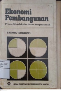 Ekonomi Pembangunan : Proses, Masalah, Dan Dasar Kebijaksanaan