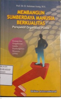 Membangun Sumberdaya Manusia Berkualitas : Perspektif Organisasi Publik