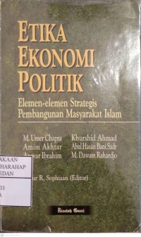 Etika Ekonomi Politik : Elemen-elemen Strategis Pembangunan Masyarakat Islam