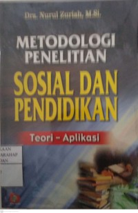 Metodologi Penelitian Sosial Dan Pendidikan :Teori - Aplikasi