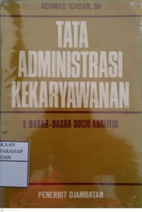 Tata Administrasi Kekaryawanan :Dasar-dasar Socio Analitis