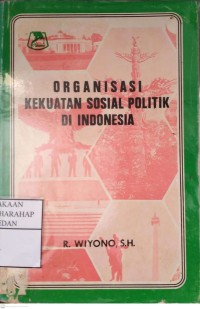 Organisasi Kekuatan Sosial Politik Di Indonesia