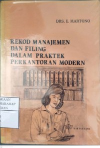 Rekod Manajemen Dan Filing Dalam Praktek Perkantoran Modern
