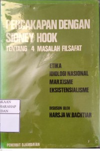 Percakapan Dengan Sidney Hook Tentang 4 Masalah Filsafat : Etika, Idiologi Nasional, Marxisme & Eksistensialisme
