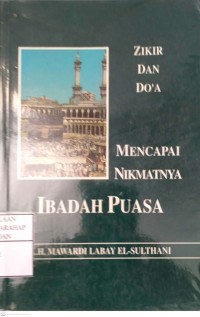 Zikir Dan Doa : Mencari Nikmatnya Ibadah Puasa