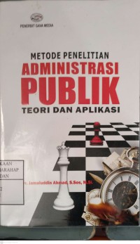 Metode Penelitian Administrasi Publik : Teori Dan Aplikasi