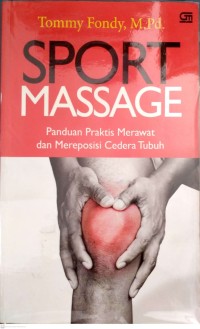 Sport Massage : Panduan Praktis Merawat Dan Mereposisi Cedera Tubuh