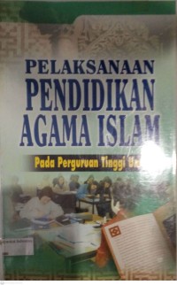 Pelaksanaan Pendidikan Agama Islam Pada Perguruan Tinggi Umum