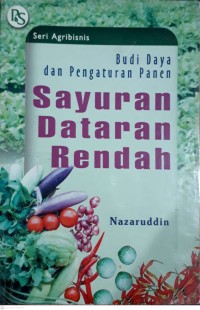 Budidaya Sayuran Dan Pengaturan Panen Sayuran Dataran Rendah
