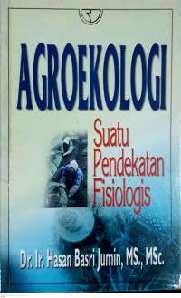 Agroekologi : Suatu Pendekatan Fisiologis