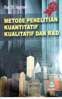 Metode Penelitian Kuantitatif, Kualitatif Dan R & D